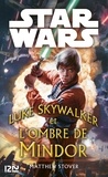 Matthew Woodring Stover - Star Wars  : Luke Skywalker et les ombres de Mindor.