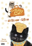 Jane Clarke - Dr Kitty Cat Tome 3 : Les délices de Lilas.