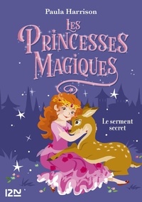 Paula Harrison - Les princesses magiques Tome 1 : Le serment secret.