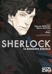  Jay et Steven Moffat - Sherlock Tome 2 : Le banquier aveugle.