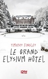 Timothy Findley - Le grand Elysium Hôtel.