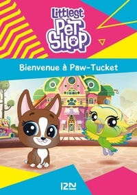 Pascaline Fernandez - Littlest Pet Shop Tome 1 : Bienvenue à Paw-Tucket.