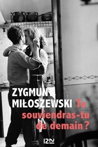 Zygmunt Miloszewski - Te souviendras-tu de demain ?.