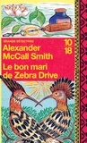 Alexander McCall Smith - Le bon mari de Zebra Drive.
