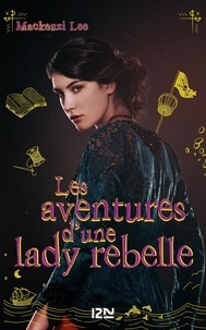 Mackenzi Lee - Les aventures d'une lady rebelle.