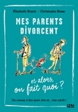 Elisabeth Brami et Christophe Besse - Mes parents divorcent... et alors ?.