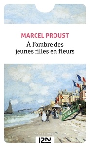 Marcel Proust - A la recherche du temps perdu Tome 2 : A l'ombre des jeunes filles en fleurs.