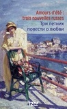 Vikenti Veressaïev et Mikhaïl Kouzmine - Amours d'été - Trois nouvelles russes.