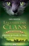 Erin Hunter et Aude Carlier - GUERRE DES CLAN  : La guerre des Clans : L'Histoire de Feuille de Houx.