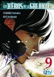 Ryu Fujisaki et Yoshiki Tanaka - Les héros de la galaxie Tome 9 : .