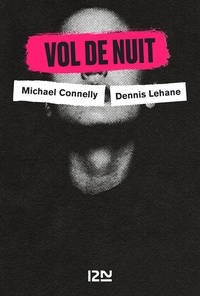 Dennis Lehane et Michael Connelly - PDT VIRTUELFNO  : Vol de nuit.