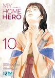 Naoki Yamakawa et Masashi Asaki - My Home Hero Tome 10 : .