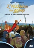 Hélène Montardre - L'histoire au galop Tome 2 : Gabros, le messager de Gergovie.