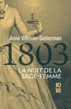 Anne Villemin-Sicherman - 1803, la nuit de la sage-femme - Une enquête de Victoire Montfort.