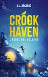 J. J. Arcanjo - Crookhaven Tome 1 : L'école des voleurs.