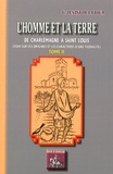 Geoffroi Tenant de La Tour - L'homme et la terre, de Charlemagne à saint Louis - Essai sur les origines et les caractères d'une féodalité Tome 2.