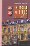 Alexandre de Saint-Léger - Histoire de Lille - Tome 1, Des origines au XVIIe siècle.