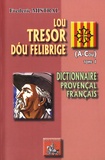 Frédéric Mistral - Lou tresor dou Felibrige - Dictionnaire provençal-français Tome 1 (A-Cou).