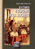 Bernard Morasin - Ils étaient 4 sergents de La Rochelle.