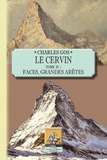 Charles Gos - Le Cervin - Tome 2, Faces, grandes arêtes.