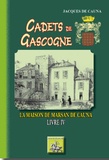 Jacques de Cauna - Cadets de Gascogne, La Maison de Marsan de Cauna - Tome 4.