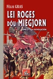 Félix Gras - Lei roges dou Miegjorn - Tome 1, La revolucion.