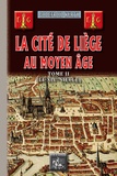 Godefroy Kurth - La cité de Liège au Moyen Age - Tome 2, Des origines au début du XIVe siècle.