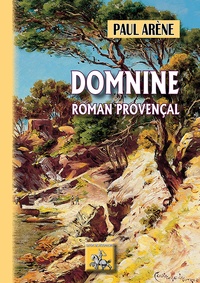 Paul Arène - Domnine - Roman provençal.
