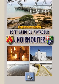 Ambroise Viaud-Grand-Marais - Petit guide du voyageur à Noirmoutier.