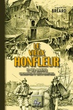 Charles Bréard - Le vieux Honfleur et ses marins - Biographies et récits maritimes.