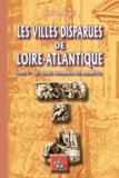 Léon Maître - Les Villes disparues de Loire-Atlantique - Tome 1, Les villes disparues des Namnètes.