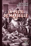 Jean-Bernard Mary-Lafon - La peste de Marseille.