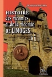 François Marvaud - Histoire des vicomtes et de la vicomté de Limoges - Tome 1, Des origines au XIVe siècle.
