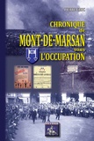 Pierre Groc - Chronique de mont-de-marsan sous l'occupation.