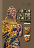 Jacques de Cauna - L'Aquitaine au temps du prince noir - Actes du colloque de Dax.