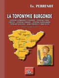 Theodore Perrenot - La toponymie burgonde - Toponymie germanique & burgonde, franc-comtoise, romande, bourguignonne, savoyarde - Noms composés et noms divers.