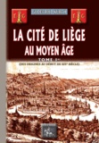 Godefroid Kurth - La cité de Liège au Moyen Age - Tome 1, Des origines au début du XIVe siècle.