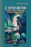 Emile Souvestre - Le foyer breton - Contes et récits populaires.