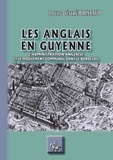 Louis-Désiré Brissaud - Les Anglais en Guyenne - L'administration anglaise et le mouvement communal dans le Bordelais.
