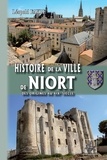Léopold Favre - Histoire de la ville de Niort - Des origines au XIXe siècle.