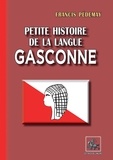 Francis Pedemay - Petite histoire de la langue gasconne.