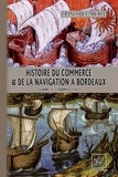 Francisque Michel - Histoire du commerce & de la navigation à Bordeaux - Livre 1er (Tomes 1 et 2).