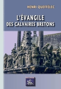 Henri Queffélec - L'Evangile des calvaires bretons.