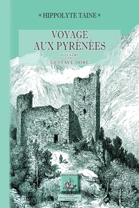 Hippolyte Taine - Voyage aux Pyrénées.