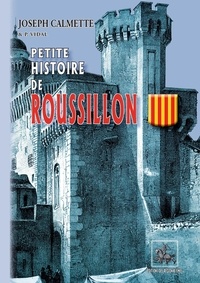 Joseph Calmette - Petite histoire de Roussillon.