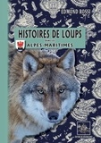 Edmond Rossi - Histoires de loups dans les Alpes-Maritimes.