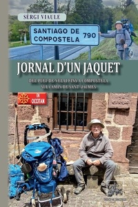Sèrgi Viaule - Jornal d'un jaquet - del Puèi-de-Velai fins a Compostèla sul camin de Sant-Jacmes.
