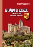Philippe Lauzun - Le château de Bonaguil en Agenais - Description et histoire.