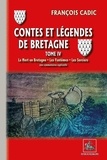 François Cadic - Contes et légendes de Bretagne Tome 4 : La mort en Bretagne ; Les fantômes ; Les sorciers.