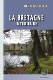 Henri Queffélec - La Bretagne intérieure.